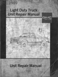 Unit Repair Manual GMC Light Duty Truck 1989 г.